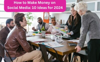 How to Make Money on Social Media: 10 Ideas for 2024