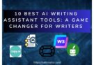 10 Best AI Writing Assistant Tools: A Game Changer for Writers