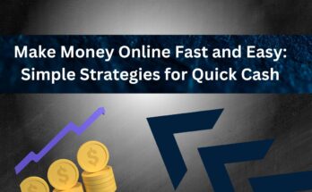 Make Money Online Fast and Easy: Simple Strategies for Quick Cash